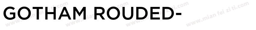 GOTHAM ROUDED字体转换